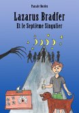 LAZARUS BRADFER et le Septieme Singulier (eBook, ePUB)