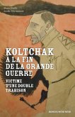 Koltchak a la fin de la Grande Guerre (eBook, ePUB)