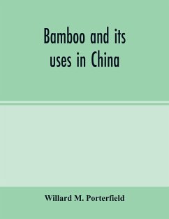 Bamboo and its uses in China - M. Porterfield, Willard