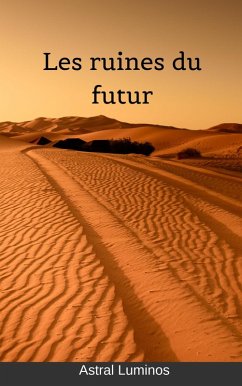 Les Ruines du futur (eBook, ePUB) - Astral Luminos, Luminos