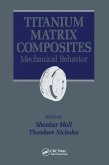 Titanium Matrix Composites (eBook, PDF) Titanium Matrix Composites (eBook, PDF)