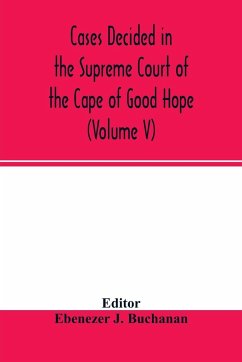 Cases decided in the Supreme Court of the Cape of Good Hope