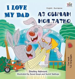 I Love My Dad (English Bulgarian Bilingual Book) - Admont, Shelley; Books, Kidkiddos