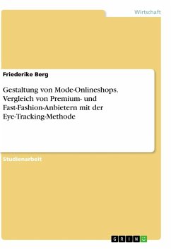 Gestaltung von Mode-Onlineshops. Vergleich von Premium- und Fast-Fashion-Anbietern mit der Eye-Tracking-Methode - Berg, Friederike