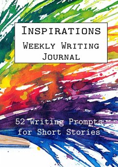 Inspirations Weekly Writing Journal: 52 Writing Prompts for Short Stories (English Prompts, #3) (eBook, ePUB) - Publishing, Alphabet