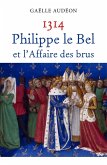 1314 Philippe le Bel et l'Affaire des brus (eBook, ePUB)