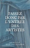 Passez donc par l'entree des artistes (eBook, ePUB)