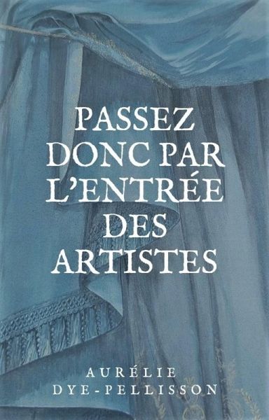 Passez donc par l'entree des artistes (eBook, ePUB)