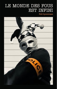 Le monde des fous est infini (eBook, ePUB) - Poli GYRONNASE, Gyronnase