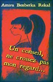 Un conseil, ne croisez pas mon regard... (eBook, ePUB)