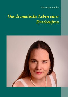 Das dramatische Leben einer Drachenfrau (eBook, ePUB) - Linder, Dorothee