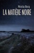 La Matiere noire (eBook, ePUB) - Bild 1