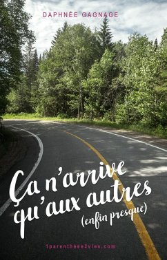 Ca n'arrive qu'aux autres (eBook, ePUB) - Daphnee Gagnage, Gagnage