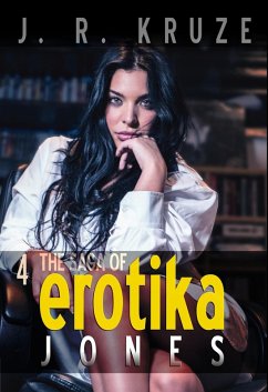 The Saga of Erotika Jones 04 (Speculative Fiction Modern Parables) (eBook, ePUB) - Kruze, J. R.; Marpel, S. H.