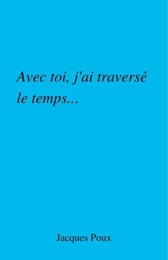 Cover Avec toi, j'ai traverse le temps... (eBook, ePUB)