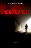Une bete a tuer (eBook, ePUB) Une bete a tuer (eBook, ePUB)