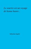 Le sourire est un voyage de bonne heure... (eBook, ePUB) Le sourire est un voyage de bonne heure... (eBook, ePUB)