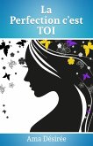 La perfection c'est Toi (eBook, ePUB)