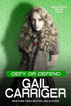 Defy or Defend: A Delightfully Deadly Novel (eBook, ePUB) - Carriger, Gail
