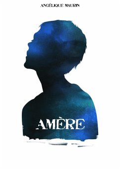 Amere (eBook, ePUB) - Angelique Maurin, Maurin