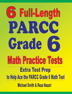 6 Full-Length PARCC Grade 6 Math Practice Tests - Smith, Michael; Nazari, Reza