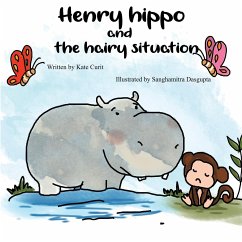 Henry the Hippo and the Hairy Situation - Curit, Kate