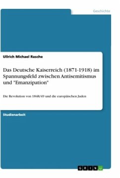 Das Deutsche Kaiserreich (1871-1918) im Spannungsfeld zwischen Antisemitismus und "Emanzipation"