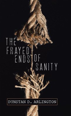 The Frayed Ends of Sanity - Arlington, Dunstan D.