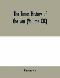 The Times history of the war (Volume XIX) - Unknown