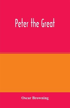 Peter the Great - Browning, Oscar