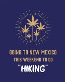 Going To New Mexico This Weekend To Go Hiking