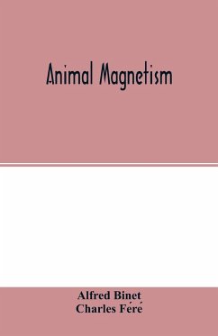 Animal magnetism - Binet, Alfred; Fe¿re¿, Charles