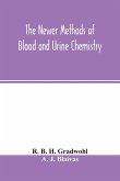 The newer methods of blood and urine chemistry