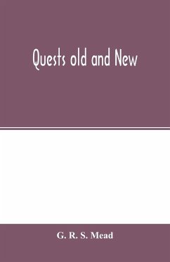 Quests old and new - R. S. Mead, G.
