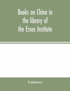 Books on China in the library of the Essex Institute - Unknown