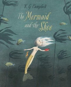 The Mermaid and the Shoe - Campbell, K. G.