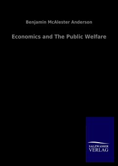 Economics and The Public Welfare - Anderson, Benjamin McAlester