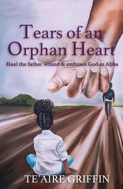 Tears of an Orphan Heart - Griffin, Te'Aire