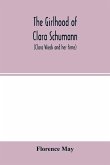 The girlhood of Clara Schumann (Clara Wieck and her time)