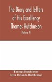 The diary and letters of His Excellency Thomas Hutchinson