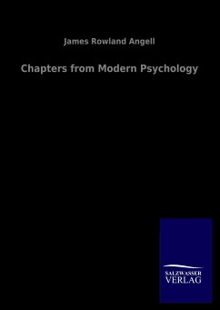 Chapters from Modern Psychology - Angell, James Rowland
