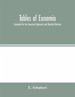 Tables of Eunomia; Computed for the American Ephemeris and Nautical Almanac - Schubert, E.