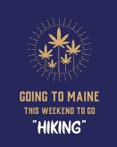 Going To Maine This Weekend To Go Hiking