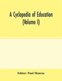 A cyclopedia of education (Volume I)