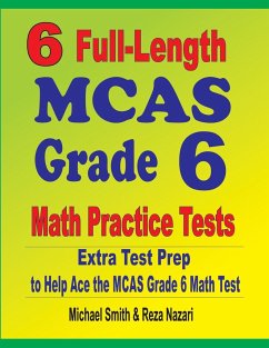 6 Full-Length MCAS Grade 6 Math Practice Tests - Smith, Michael; Nazari, Reza