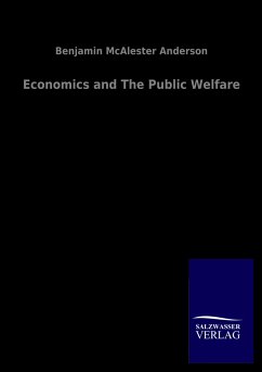 Economics and The Public Welfare - Anderson, Benjamin McAlester