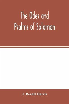 The Odes and Psalms of Solomon - Rendel Harris, J.