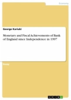 Monetary and Fiscal Achievements of Bank of England since Independence in 1997