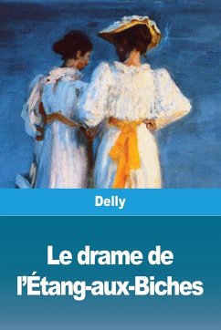 Le drame de l'Étang-aux-Biches - Delly