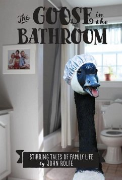The Goose in the Bathroom - Rolfe, John S.